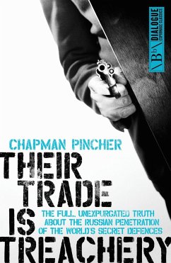 Their Trade Is Treachery: The Full Unexpurgated Truth about the Russian Penetration of the World's Secret Defences - Pincher, Chapman