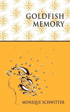 Goldfish Memory - Schwitter, Monique