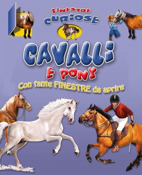 Cavalli e pony. Finestre curiose Cavalli e pony. Finestre curiose