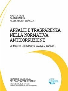 Appalti e trasparenza nella normativa anticorruzione (eBook, ePUB) - Braglia, Alessandra; Pani, Mattia; Pani, Mattia; Sanna, Carlo; Sanna, Carlo