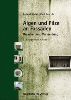 Algen und Pilze an Fassaden - Büchli, Roland;Raschle, Paul