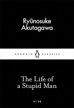 The Life of a Stupid Man - Akutagawa, Ryunosuke