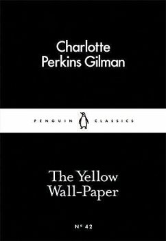 The Yellow Wall-Paper - Gilman, Charlotte Perkins