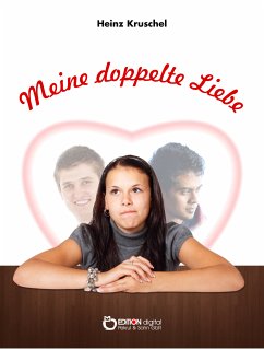 Meine doppelte Liebe (eBook, PDF) - Kruschel, Heinz