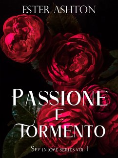 Passione e Tormento (eBook, ePUB) - Ashton, Ester