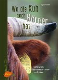 Wo die Kuh noch Hörner hat (eBook, PDF)