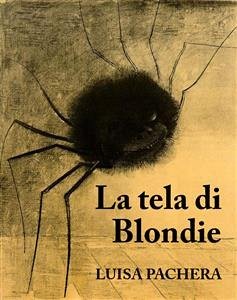 La tela di Blondie (eBook, ePUB) - Pachera, Luisa