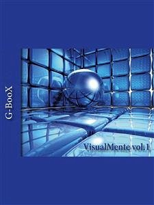 G- Boox - VisualMente Vol. 1 (fixed-layout eBook, ePUB) - Mandotti, Giuliano