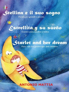 Stellina e il suo sogno - Estrellita y su sueño - Starlet and her dream (fixed-layout eBook, ePUB) - Mattia, Antonio