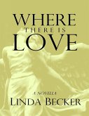 Where There Is Love (eBook, ePUB)