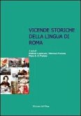 Vicende storiche della lingua di Roma Vicende storiche della lingua di Roma