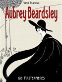 Aubrey Beardsley: 120 Masterpieces - (eBook, ePUB)