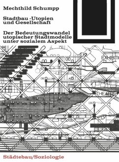 Stadtbau-Utopien und Gesellschaft - Schumpp, Mechthild