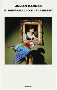 Il pappagallo di Flaubert - Barnes, Julian