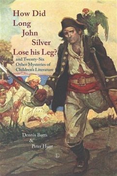 How did Long John Silver Lose his Leg? (eBook, ePUB) - Butts, Dennis