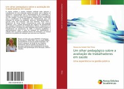 Um olhar pedagógico sobre a avaliação de trabalhadores em saúde - Flôres, Silvana da Saúde Folis