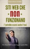 Siti Web che NON funzionano - Dal progetto alla pubblicazione, tutti gli errori che penalizzano o annullano l'efficacia di un sito Web (eBook, ePUB)