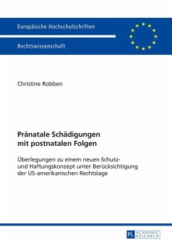 Pränatale Schädigungen mit postnatalen Folgen - Robben, Christine