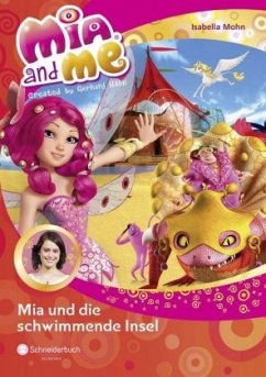 Mia und die schwimmende Insel / Mia and me Bd.14 - Mohn, Isabella