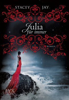 Julia für immer / Romeo & Julia Bd.1 - Jay, Stacey