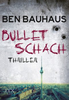 Bullet Schach / Johnny Thiebeck Bd.1 - Bauhaus, Ben
