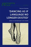 ¿Dancing As If Language No Longer Existed¿