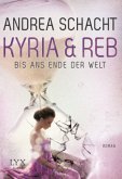 Bis ans Ende der Welt / Kyria & Reb Bd.1