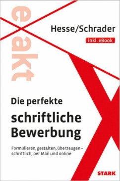 Die perfekte schriftliche Bewerbung - Hesse, Jürgen;Schrader, Hans-Christian