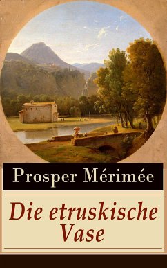 Die etruskische Vase (eBook, ePUB) - Mérimée, Prosper