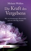 Die Kraft des Vergebens (eBook, ePUB)