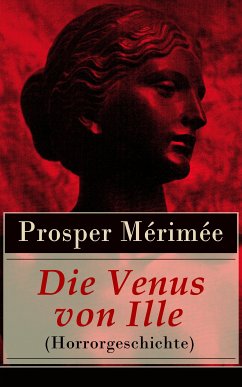 Die Venus von Ille (Horrorgeschichte) (eBook, ePUB) - Mérimée, Prosper