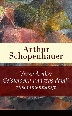 Versuch über Geistersehn und was damit zusammenhängt (eBook, ePUB) - Schopenhauer, Arthur