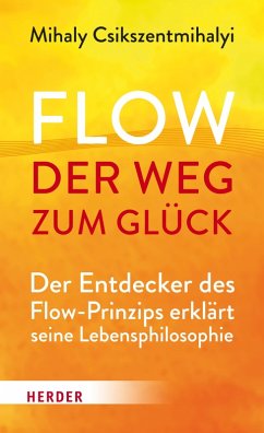 Flow - der Weg zum Glück (eBook, ePUB) - Csikszentmihalyi, Mihaly