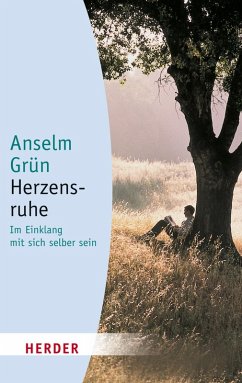 Herzensruhe (eBook, ePUB) - Grün, Anselm