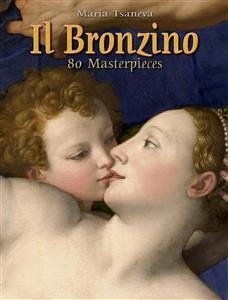 Il Bronzino: 80 Masterpieces (eBook, ePUB) - Tsaneva, Maria