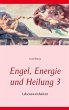 Engel, Energie und Heilung 3 (eBook,... - Bild 1