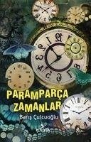 Paramparca Zamanlar - Culcuoglu, Baris