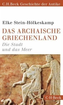 Das archaische Griechenland - Stein-Hölkeskamp, Elke