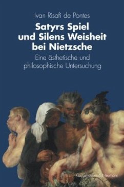 Cover Satyrs Spiel und Silens Weisheit bei Nietzsche