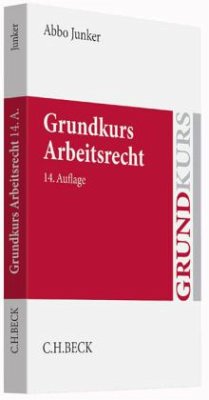 Grundkurs Arbeitsrecht - Junker, Abbo