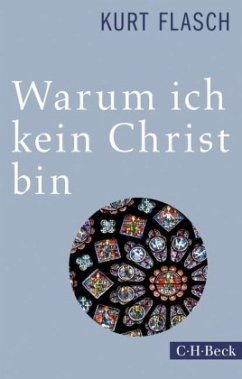 Warum ich kein Christ bin - Flasch, Kurt