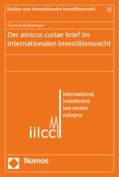 Der amicus curiae brief im Internationalen Investitionsrecht - Ruthemeyer, Thomas