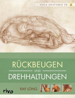 Yoga-Anatomie 3D: Rückbeugen und Drehhaltungen (eBook, ePUB) - Long, Ray