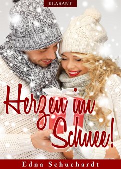 Herzen im Schnee! Weihnachtsroman (eBook, ePUB) - Schuchardt, Edna