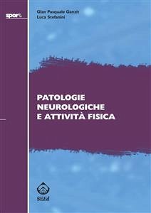 Patologie neurologiche e attività fisica (eBook, ePUB) - Pasquale Ganzit, Gian; Stefanini, Luca