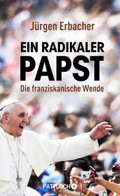 Ein radikaler Papst (eBook, ePUB) - Erbacher, Jürgen