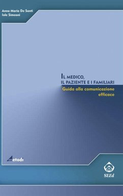 Il medico, il paziente e i familiari (eBook, ePUB) - Maria De Santi, Anna; Simeoni, Iole