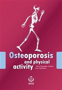 Osteoporosis and physical activity (eBook, ePUB) - Pasquale Ganzit, Gian; Stefanini, Luca