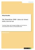 Die Finanzkrise 2008 - denn sie wissen nicht, was sie tun