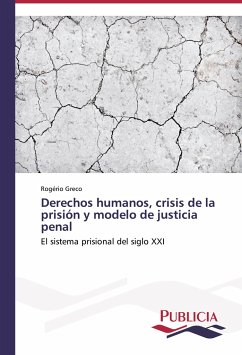 Derechos humanos, crisis de la prisión y modelo de justicia penal